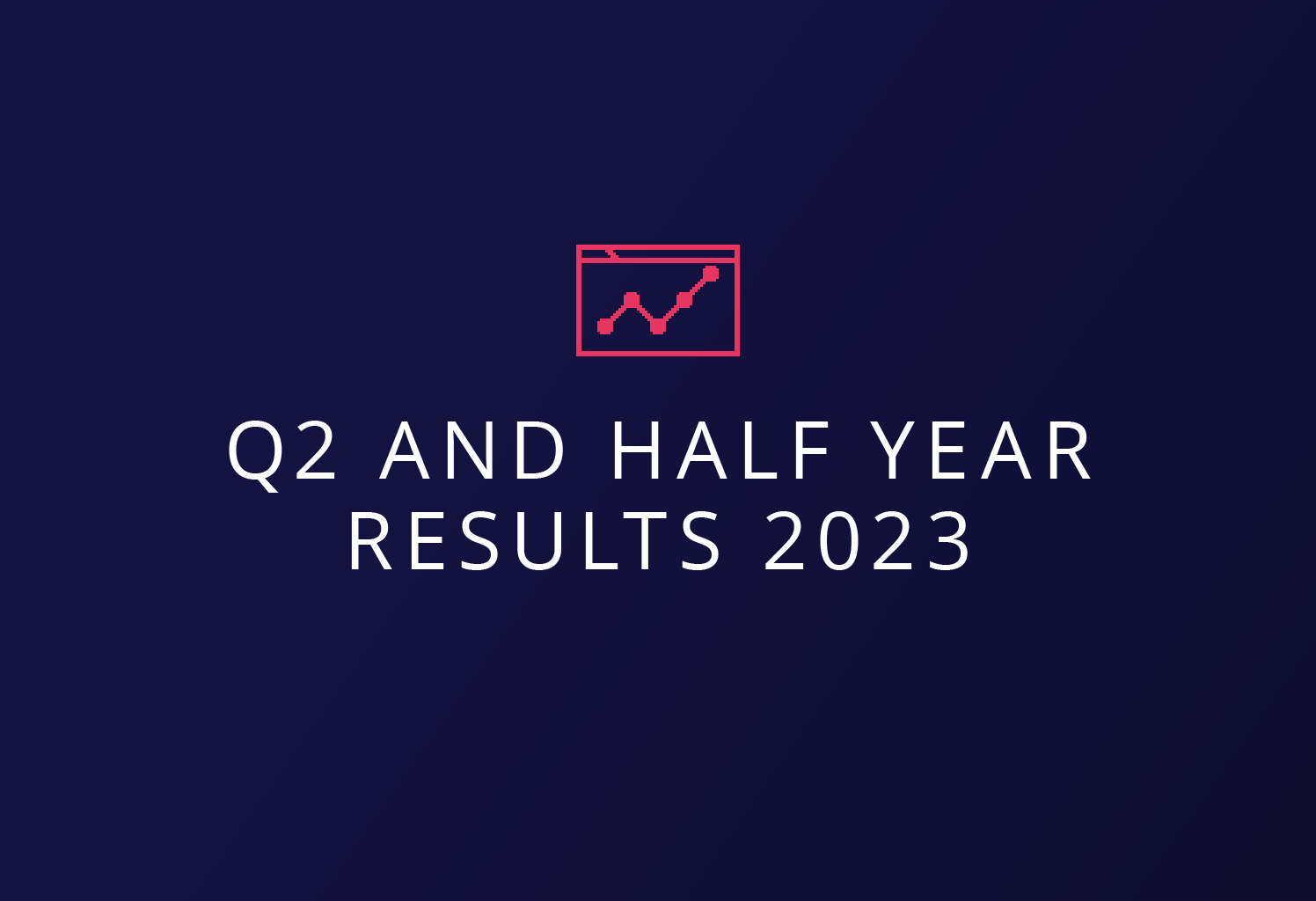 q2 and half year results