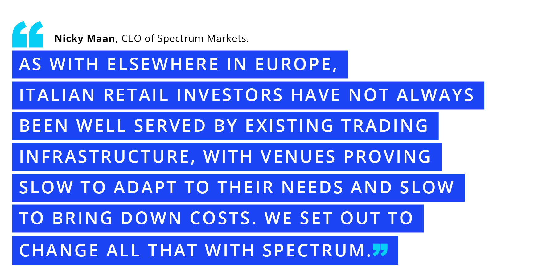 Quote from CEO, Spectrum Markets